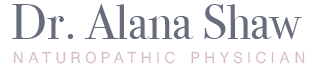 Dr. Alana Shaw | Naturopathic Doctor